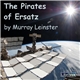 Murray Leinster - The Pirates Of Ersatz